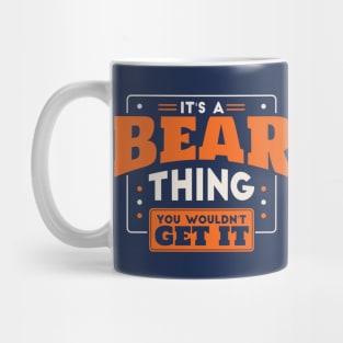 It's a Bear Thing, You Wouldn't Get It // School Spirit Go Bears Mug